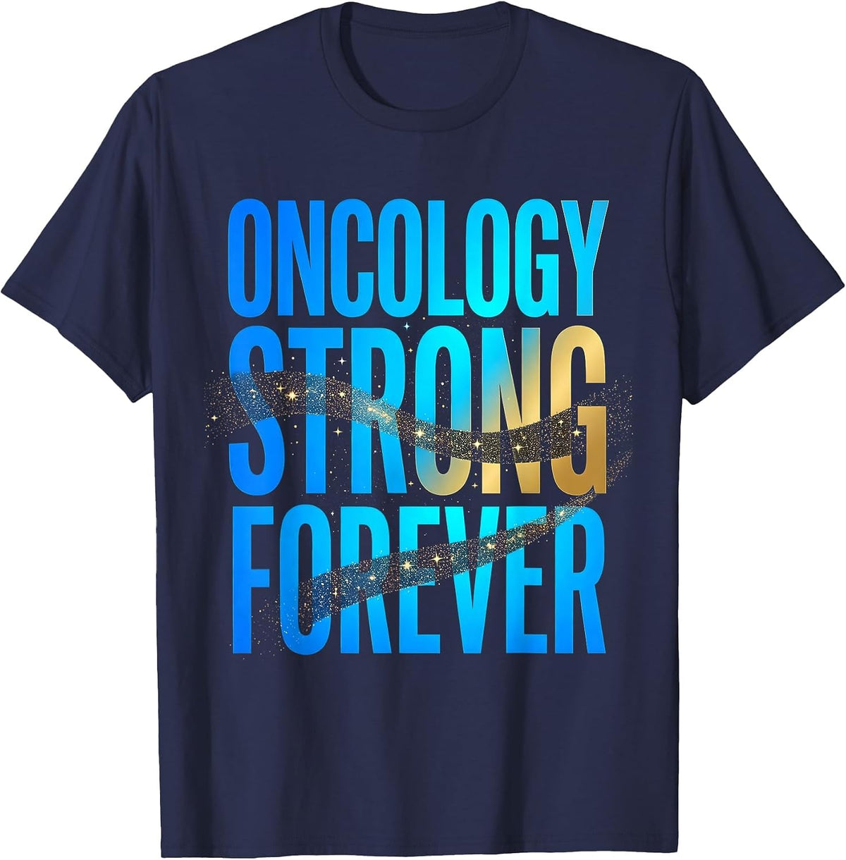 Oncology Strong Forever Nurse Pride Design T-Shirt - Navy Blue