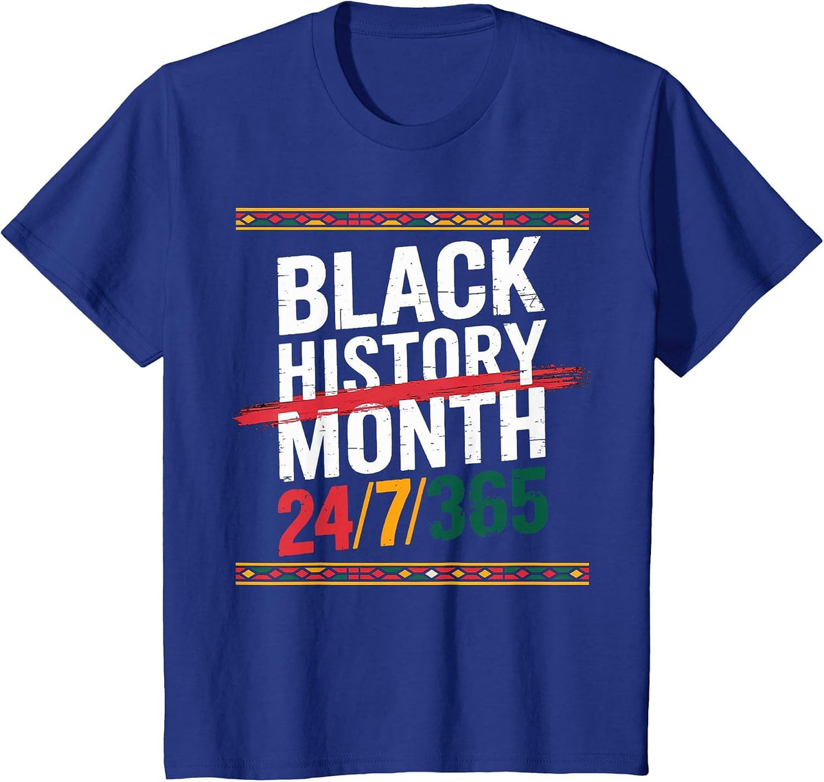 Black History Month 24/7/365 Pride African American T-Shirt - Royal Blue