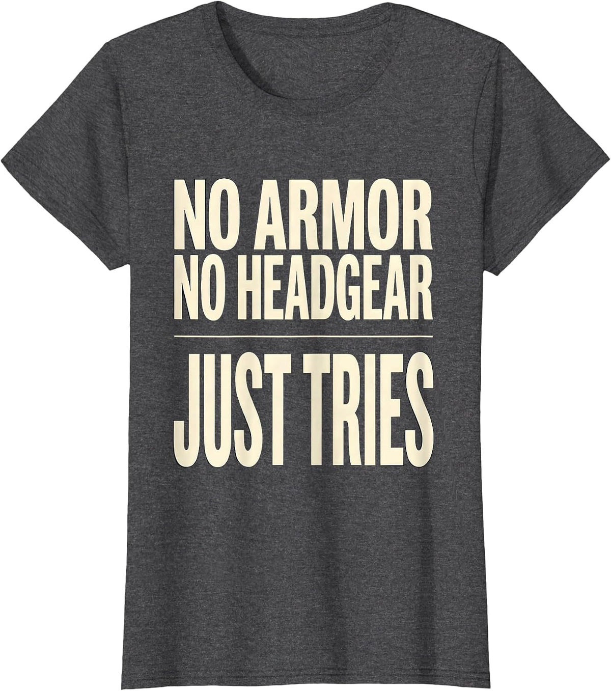 Women's No Armor No Headgear Just Tries Funny Rugby Player Coach T-Shirt - Dark Heather Grey