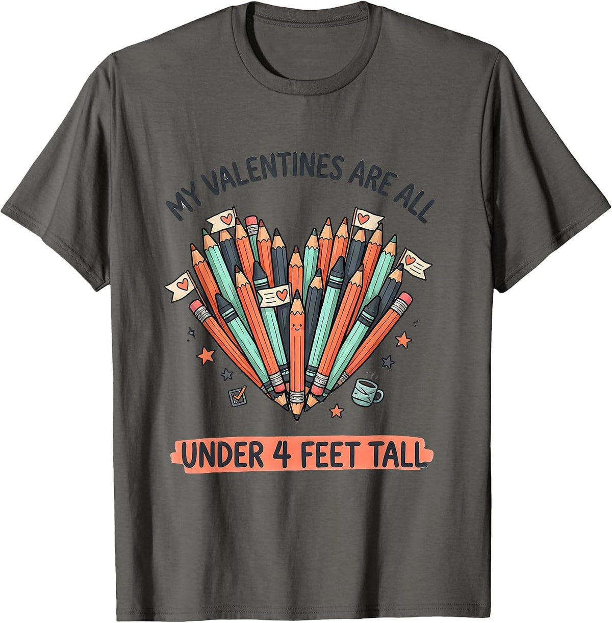 Men's My Valentines Are All Under 4 Feet Tall Funny Teacher T-Shirt - Asphalt Grey