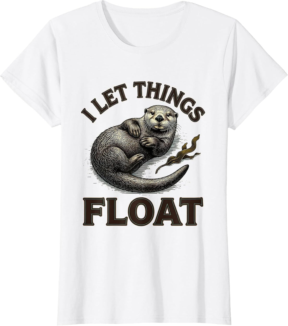 I Let Things Float Funny Sea Otter Lover Animal Humor T-Shirt - White