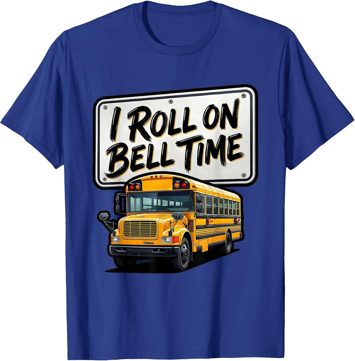 Men's I Roll On Bell Time Funny School Bus Driver Appreciation T-Shirt - Royal Blue