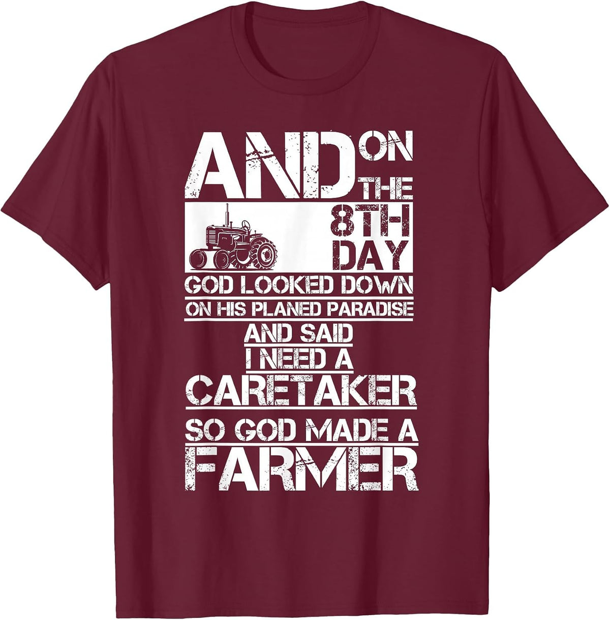 On The 8Th Day God Made Farmer T-Shirt - Burgundy