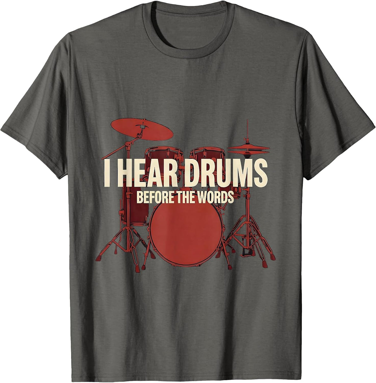 I Hear Drums Before The Words Funny Drummer Vintage Rock T-Shirt - Asphalt Grey