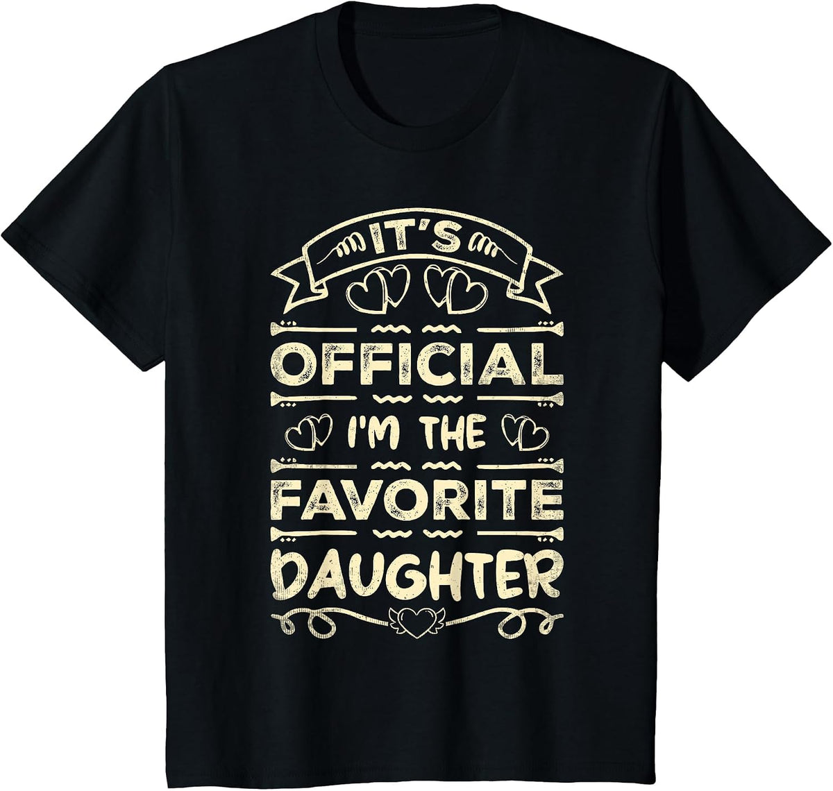 It's Official I'm The Favorite Daughter Funny Sayings T-Shirt - Black