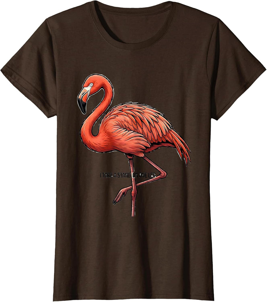 Women's I Take A Stand On One Leg Funny Flamingo Bird Lover Humor T-Shirt - Brown