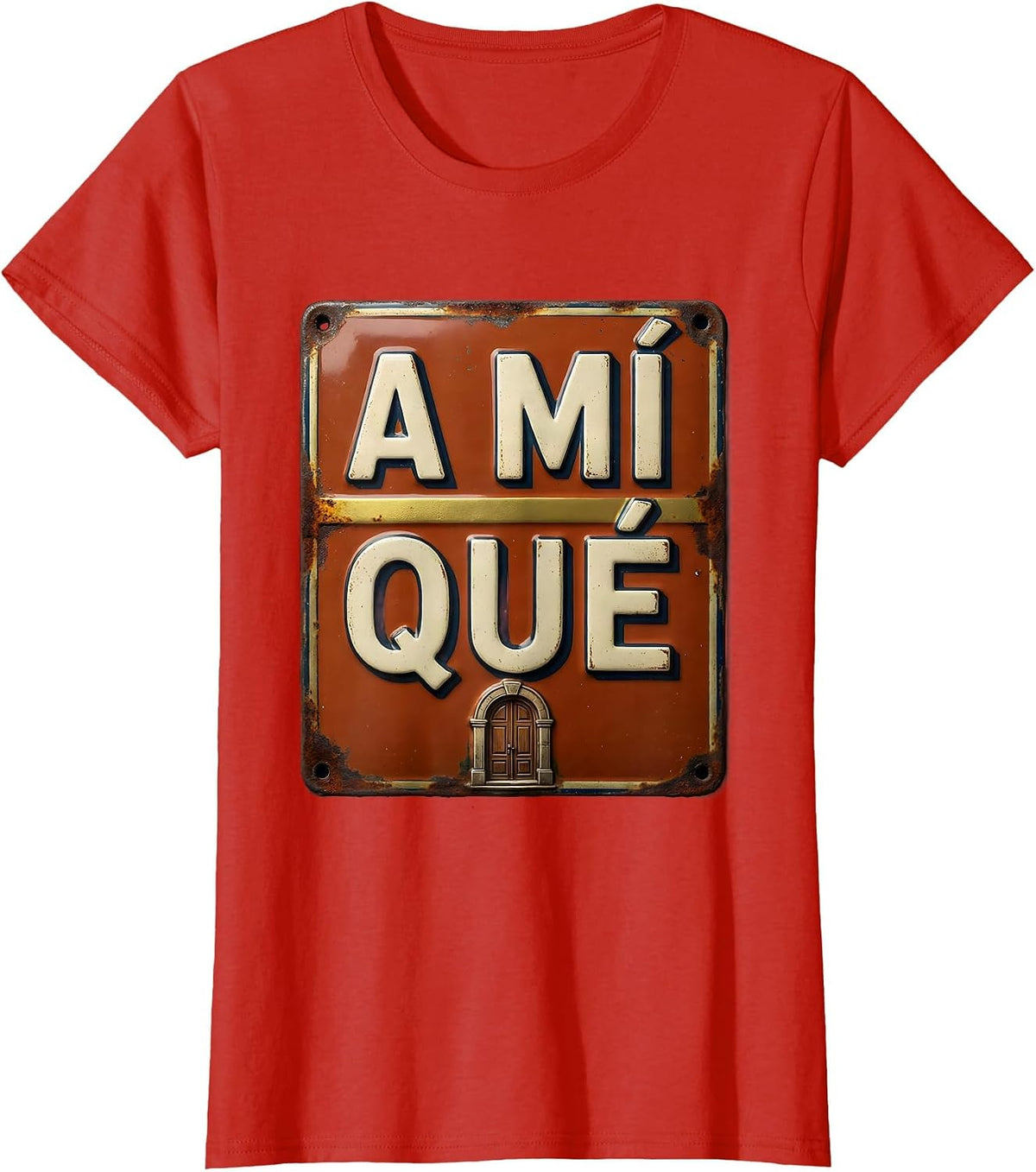 A Mí Qué Vintage Latino Heritage Humor Spanish Pride T-Shirt - Red