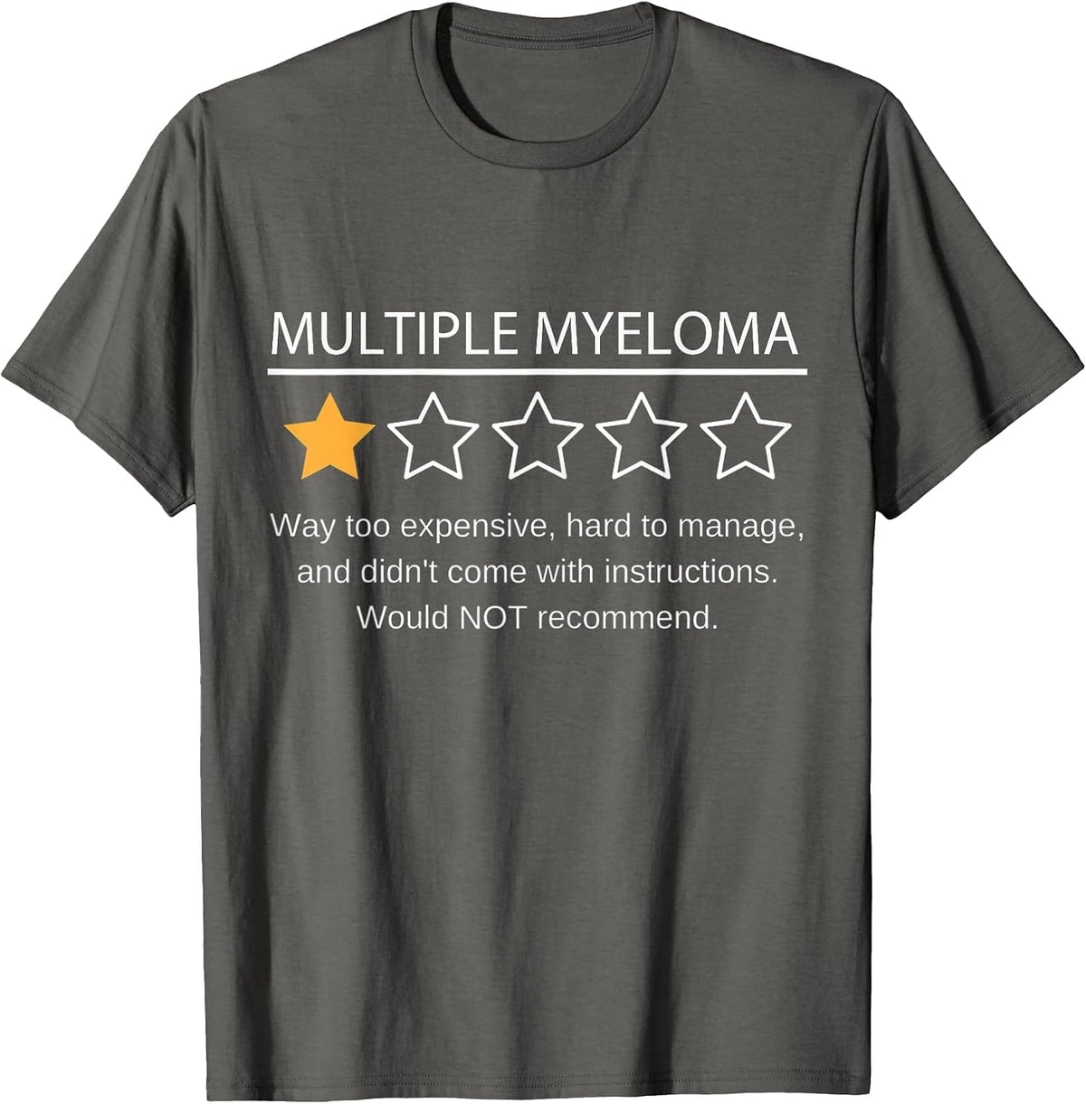 Funny Multiple Myeloma One Star Would Not Recommend T-Shirt - Asphalt Grey