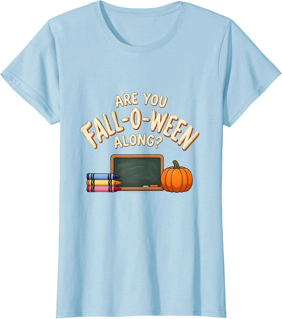 Are You Fall-O-Ween Along Funny Teacher Halloween Directions T-Shirt - Baby Blue