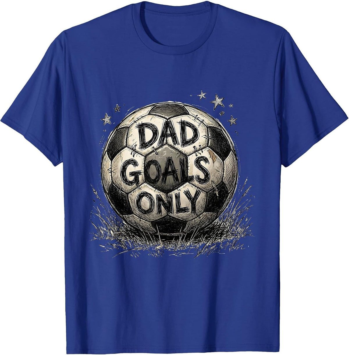 Dad Goals Only Soccer Dad Graphic Design T-Shirt - Royal Blue