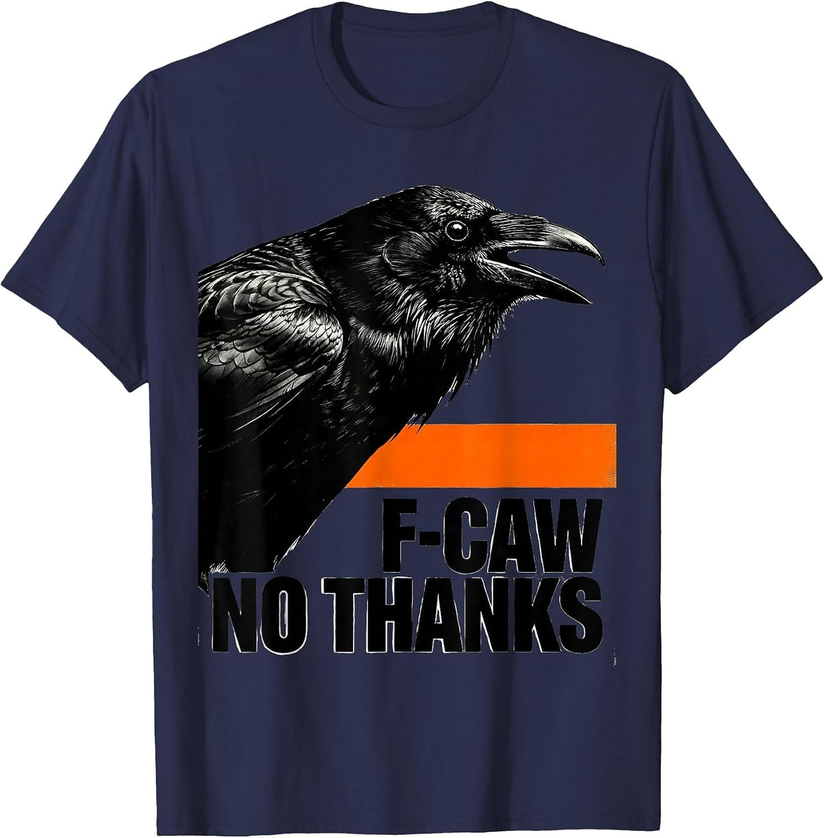 Men's F-Caw, No Thanks Brutalist Dark Humor Crow Lover Bird Nerd T-Shirt - Navy Blue