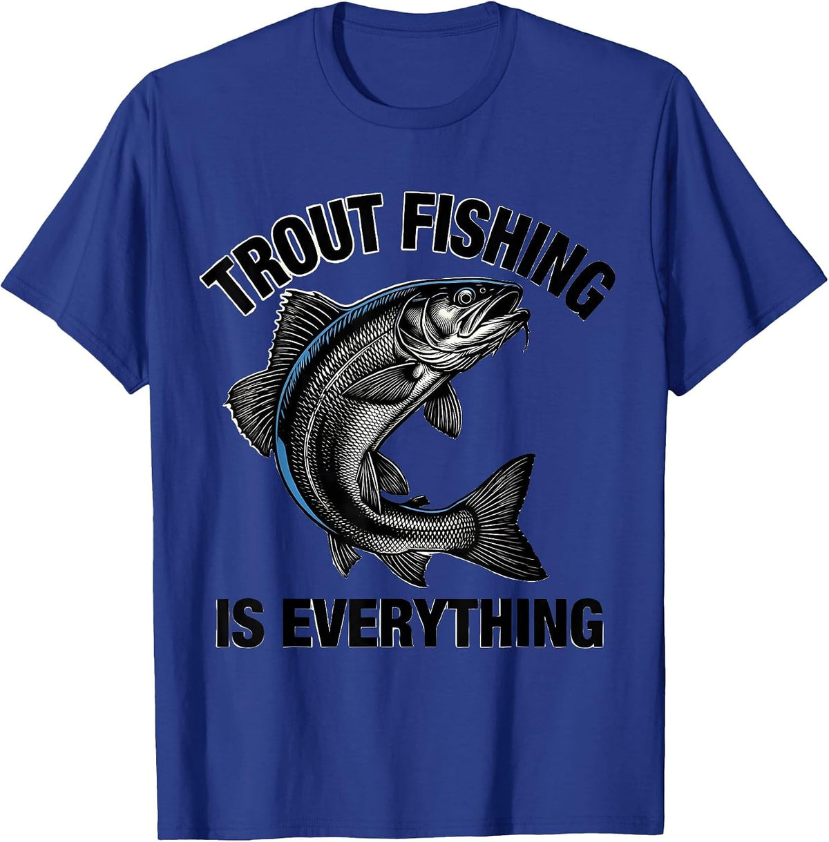 Men's Fish Around and Find Trout Fishing Design T-Shirt - Royal Blue