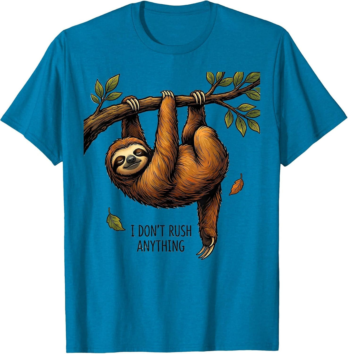 I Don't Rush Anything Funny Sloth Lover Lazy Humor Gift T-Shirt - Sapphire Blue