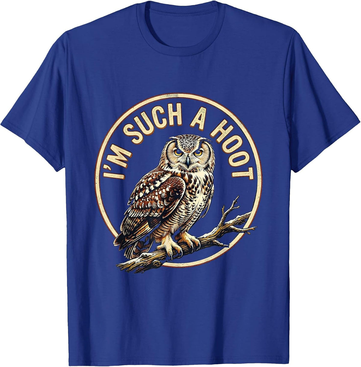 Men's I'm Such A Hoot Funny Owl Lover Birdwatcher Vintage Humor T-Shirt - Royal Blue