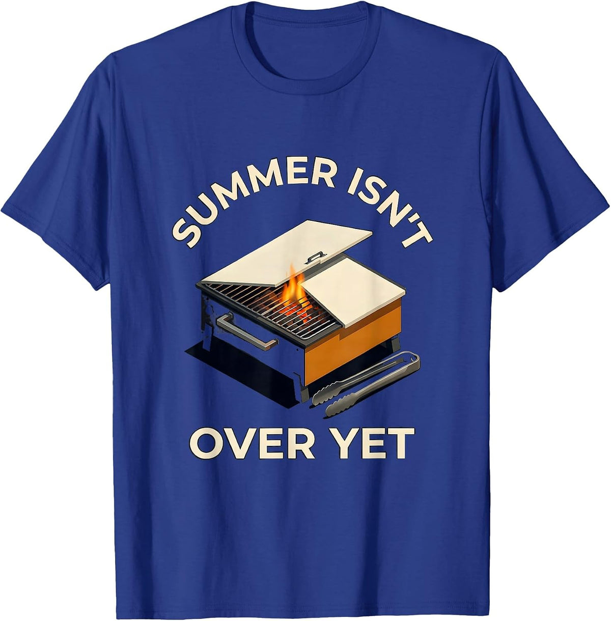 Summer Isn't Over Yet Funny BBQ Grill Dad Last Cookout T-Shirt - Royal Blue