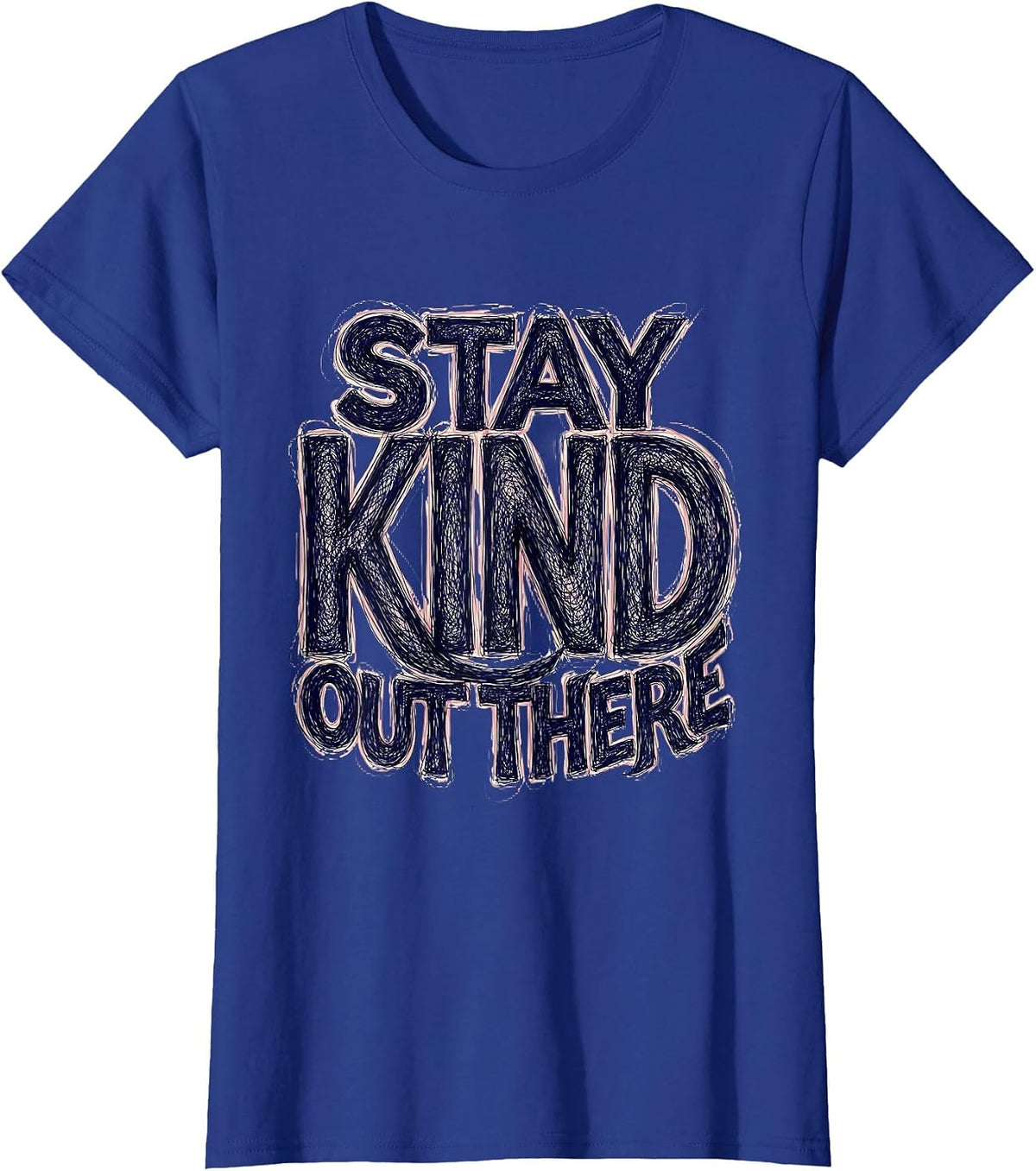 Women's Stay Kind Out There Positivity Graphic Design T-Shirt - Royal Blue