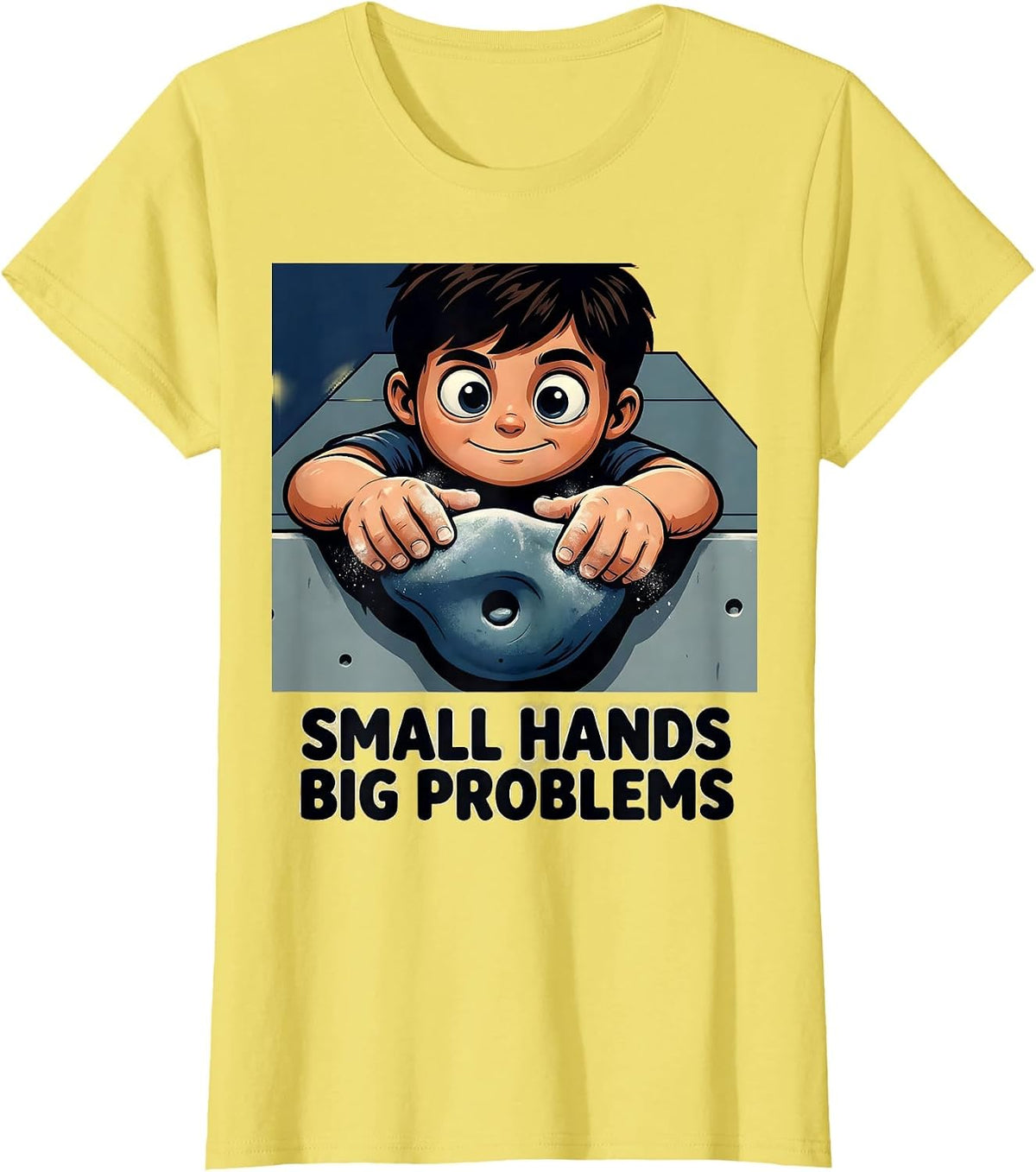Small Hands Big Problems Funny Rock Climbing Bouldering T-Shirt - Lemon Yellow