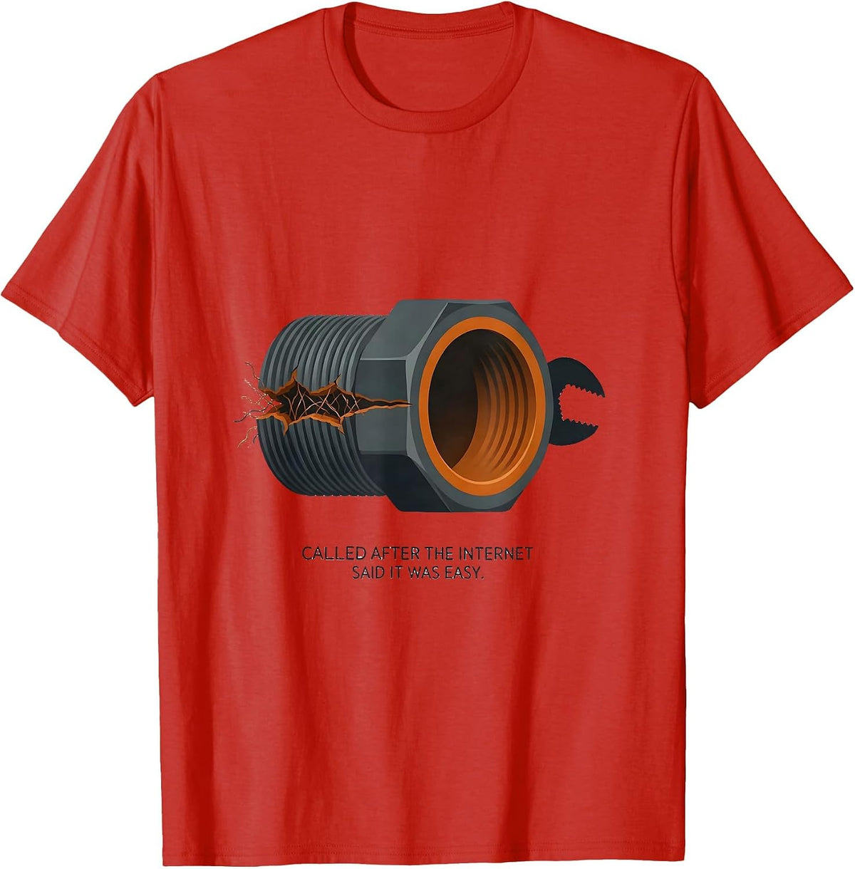 Men's Called After The Internet Said It Was Easy Funny Plumber T-Shirt - Red