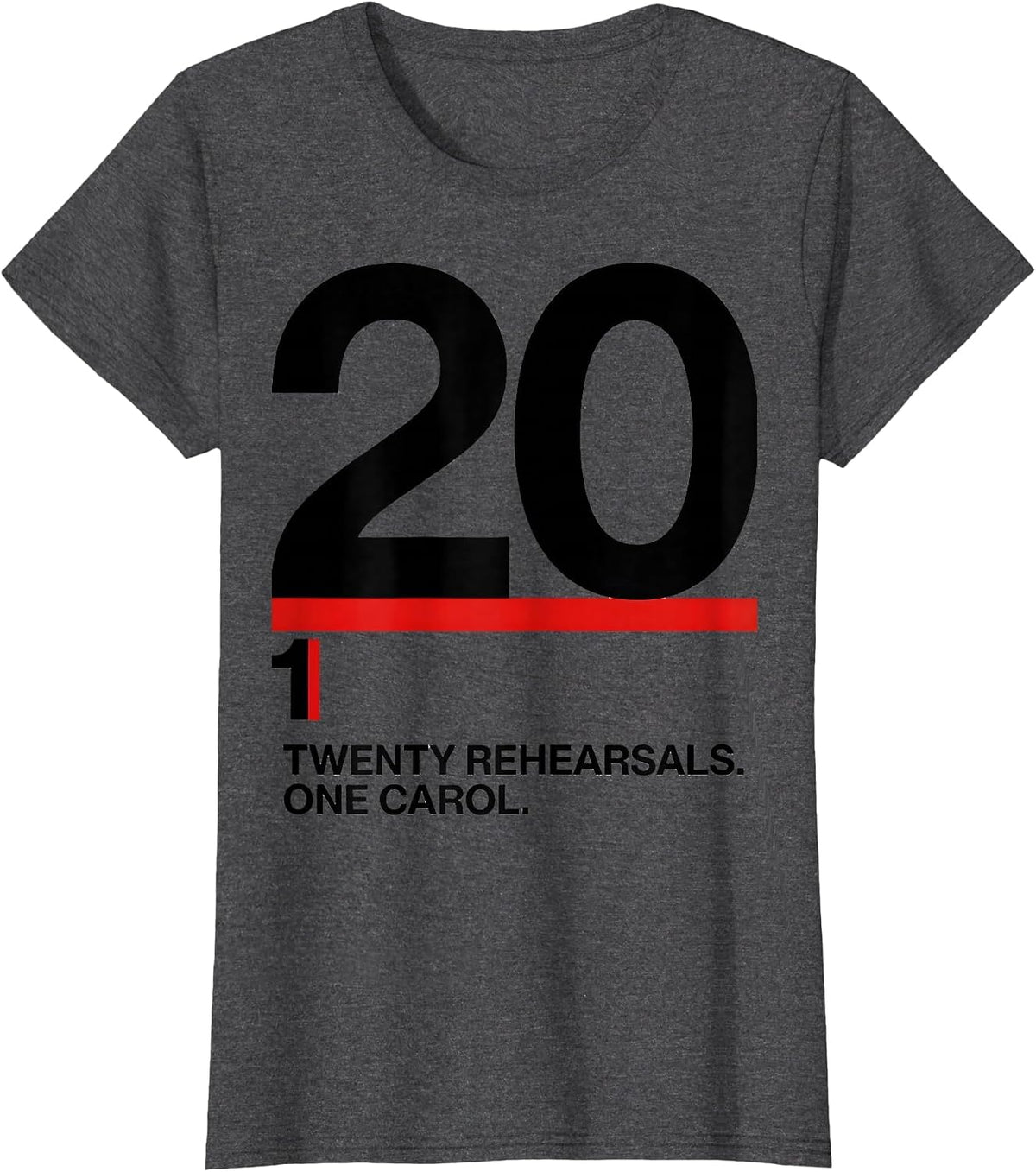Women's Twenty Rehearsals One Carol Music Teacher Christmas T-Shirt - Dark Heather Grey