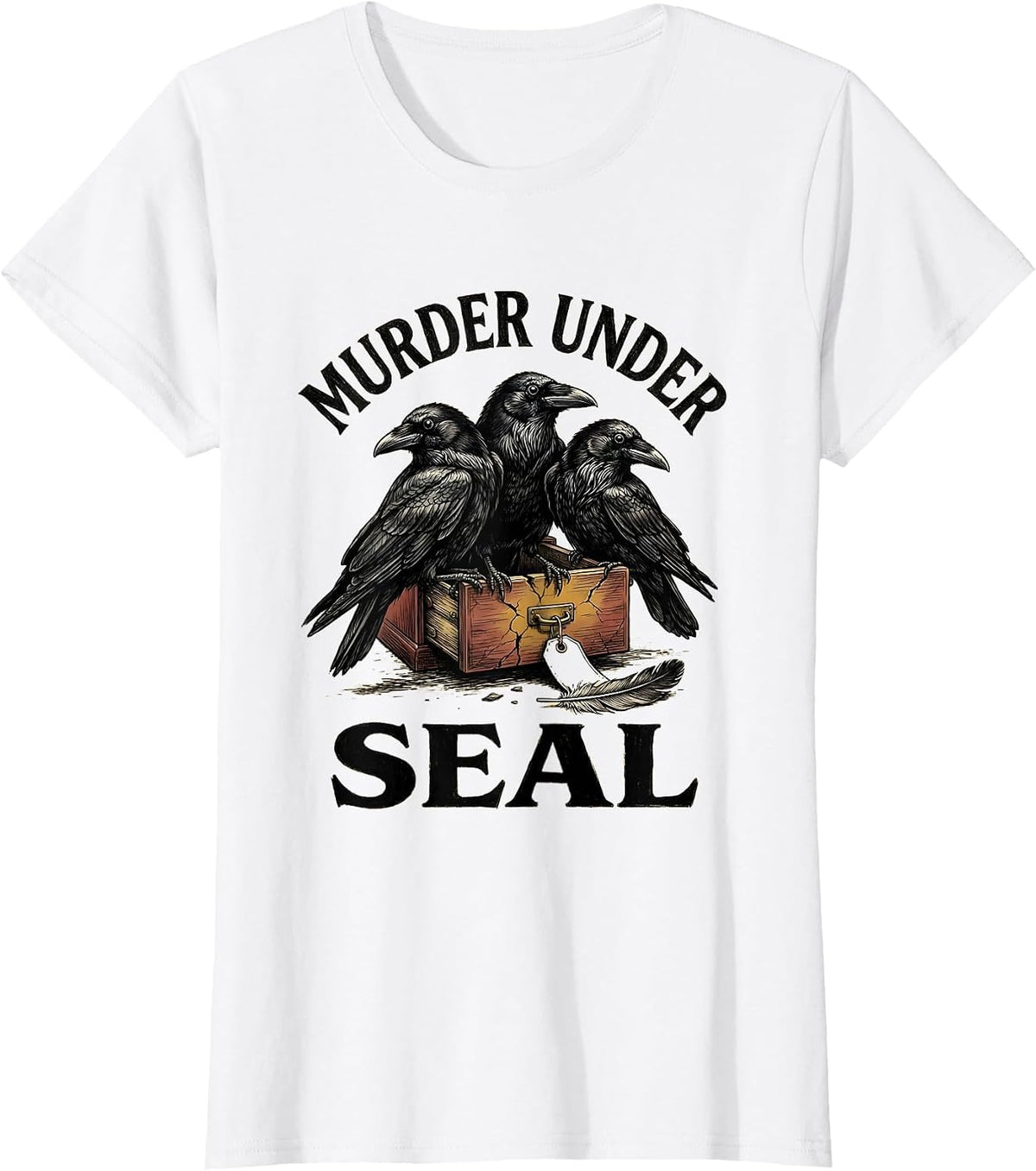 Murder Under Seal Gothic Crow Humor Dark Humor Bird Lover T-Shirt - White