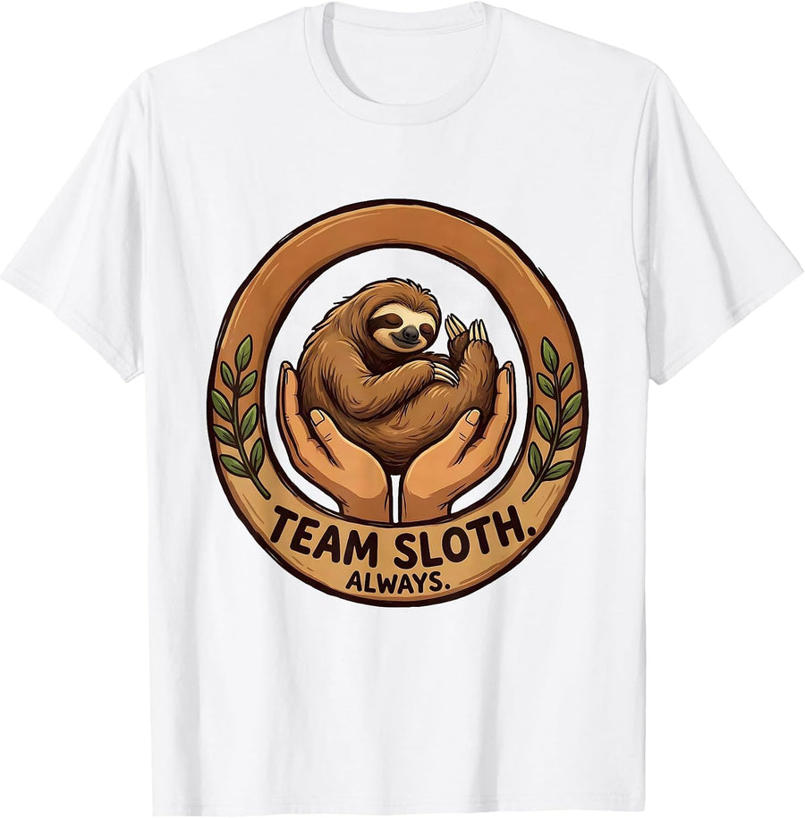 Men's Team Sloth Always Cartoon Sloth Lover Lazy Humor T-Shirt - White