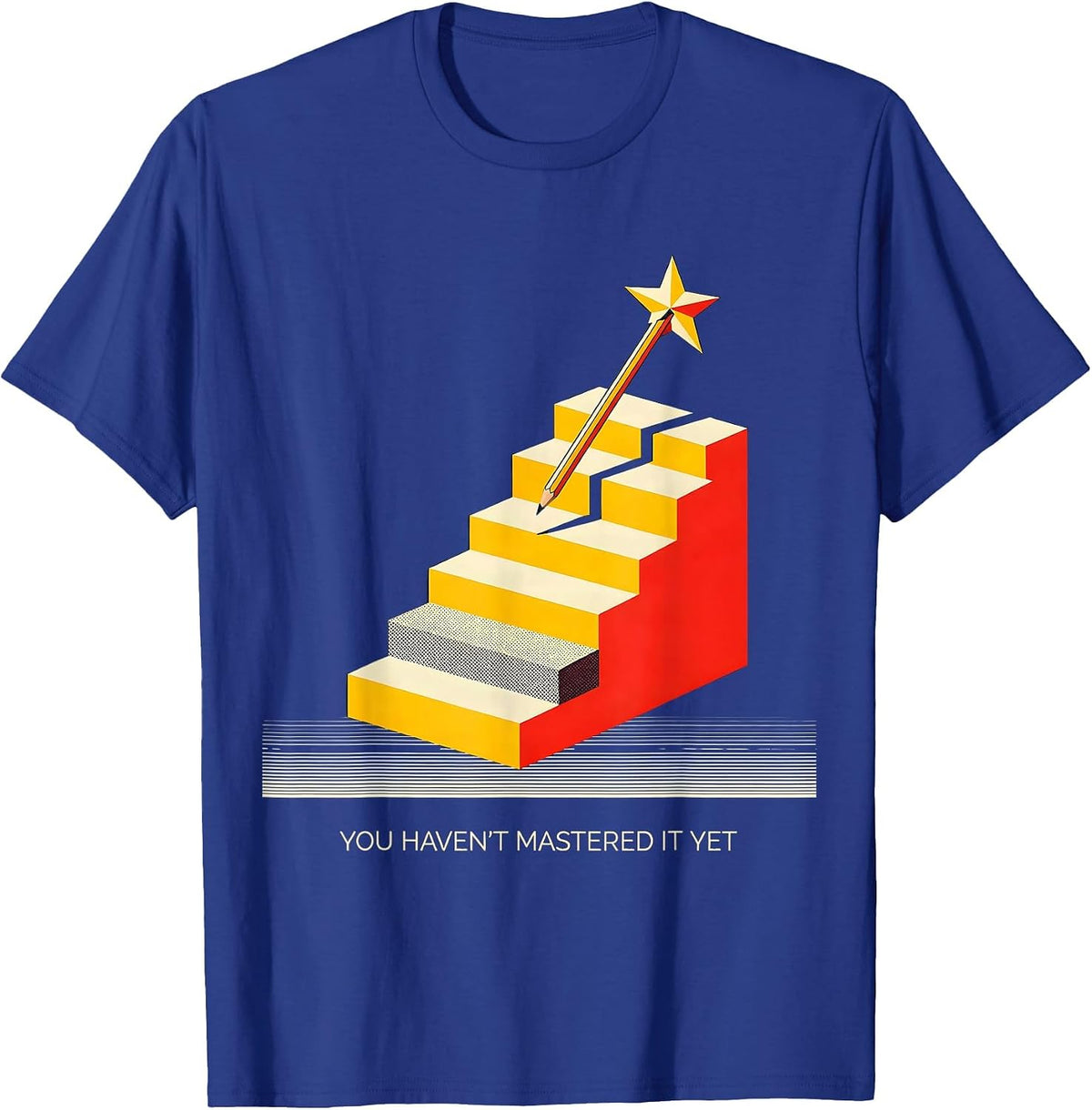 You Haven't Mastered It Yet Geometric Growth Mindset Teacher T-Shirt - Royal Blue
