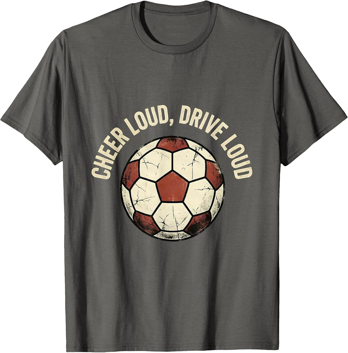 Men's Cheer Loud Drive Loud Soccer Dad Design T-Shirt - Asphalt Grey