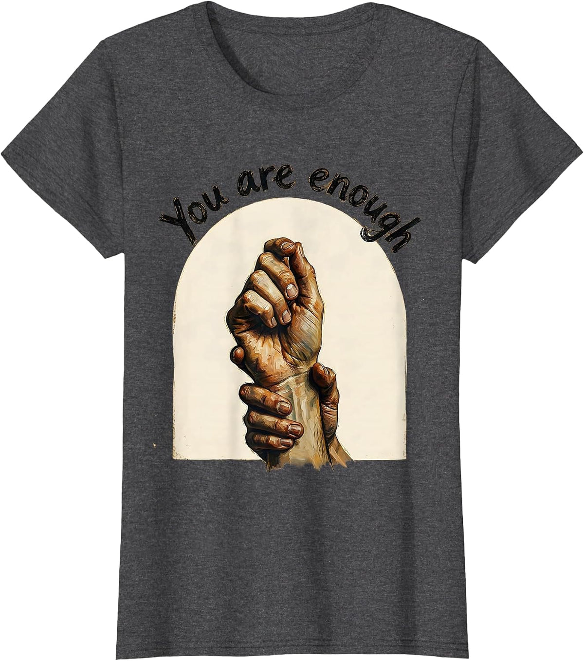 Women's You Are Enough Positive Affirmation Design T-Shirt - Dark Heather Grey