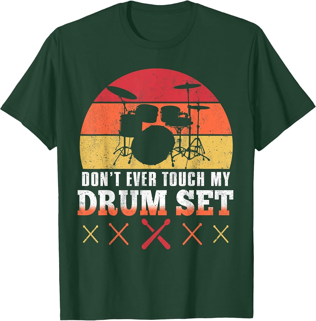 Dont Touch My Drums Shirt Funny Drumming Drummer T-Shirt - Dark Green