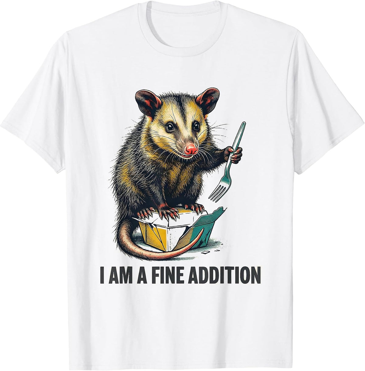 Men's I Am A Fine Addition Funny Opossum Meme Possum Lover Gift T-Shirt - White