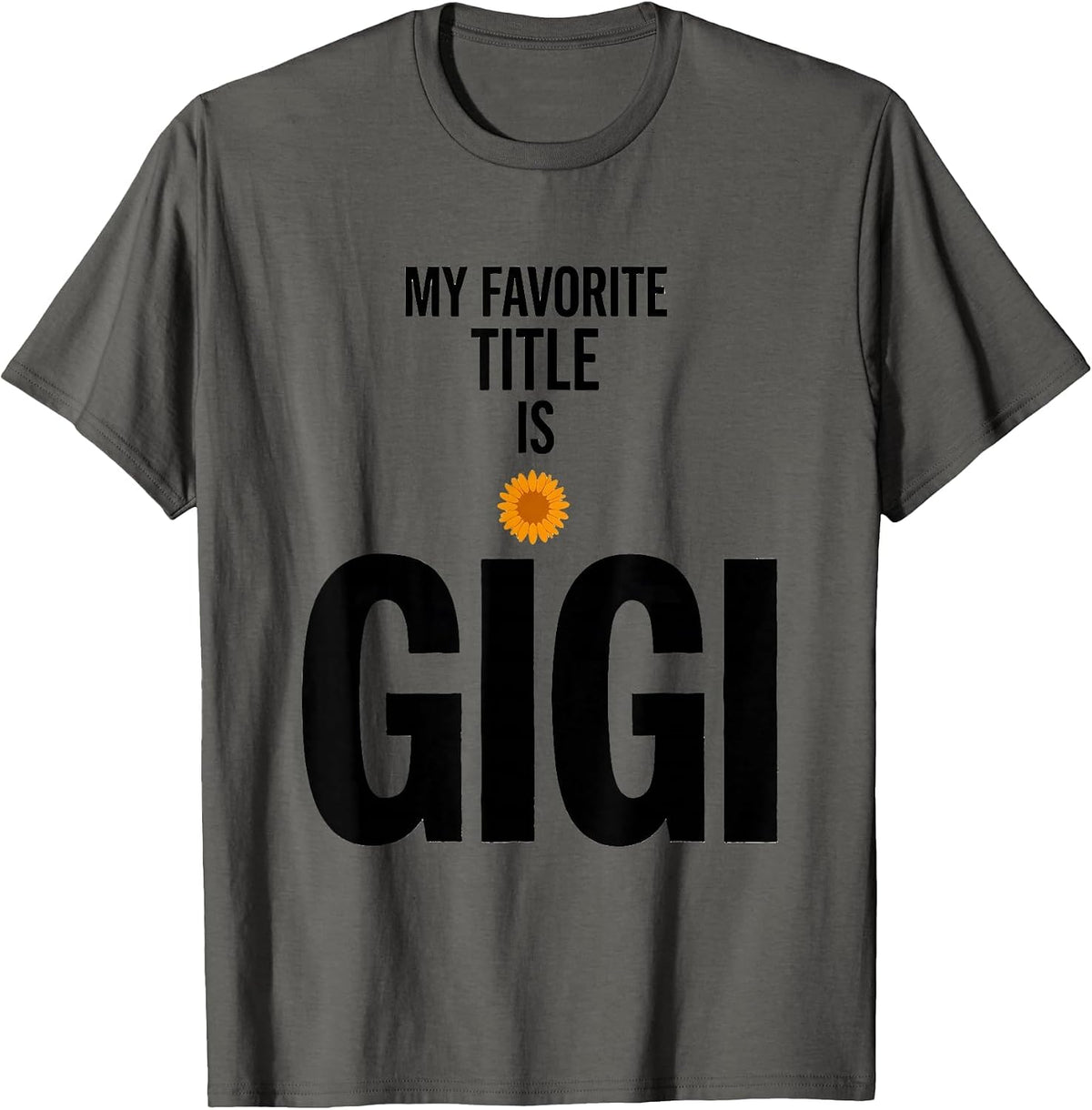 Men's My Favorite Title Is Gigi Grandma Sunflower Mother's Day T-Shirt - Asphalt Grey