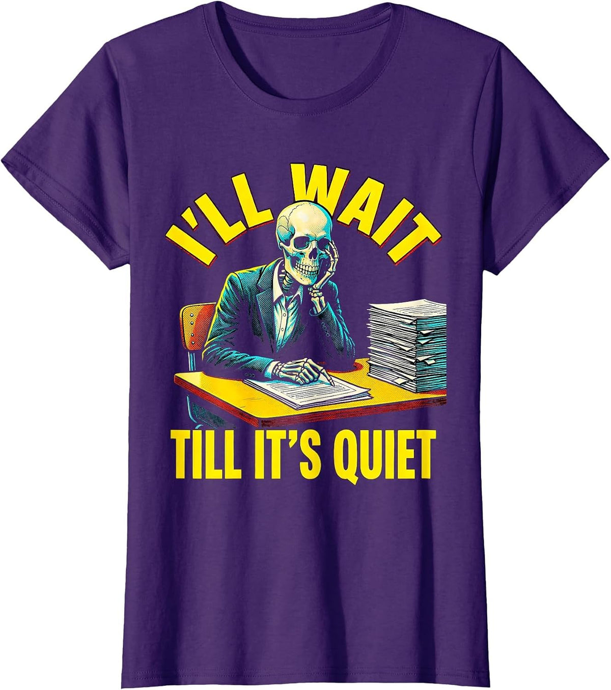 Women's I'll Wait Till It's Quiet Pop Art Funny Teacher Skeleton T-Shirt - Purple