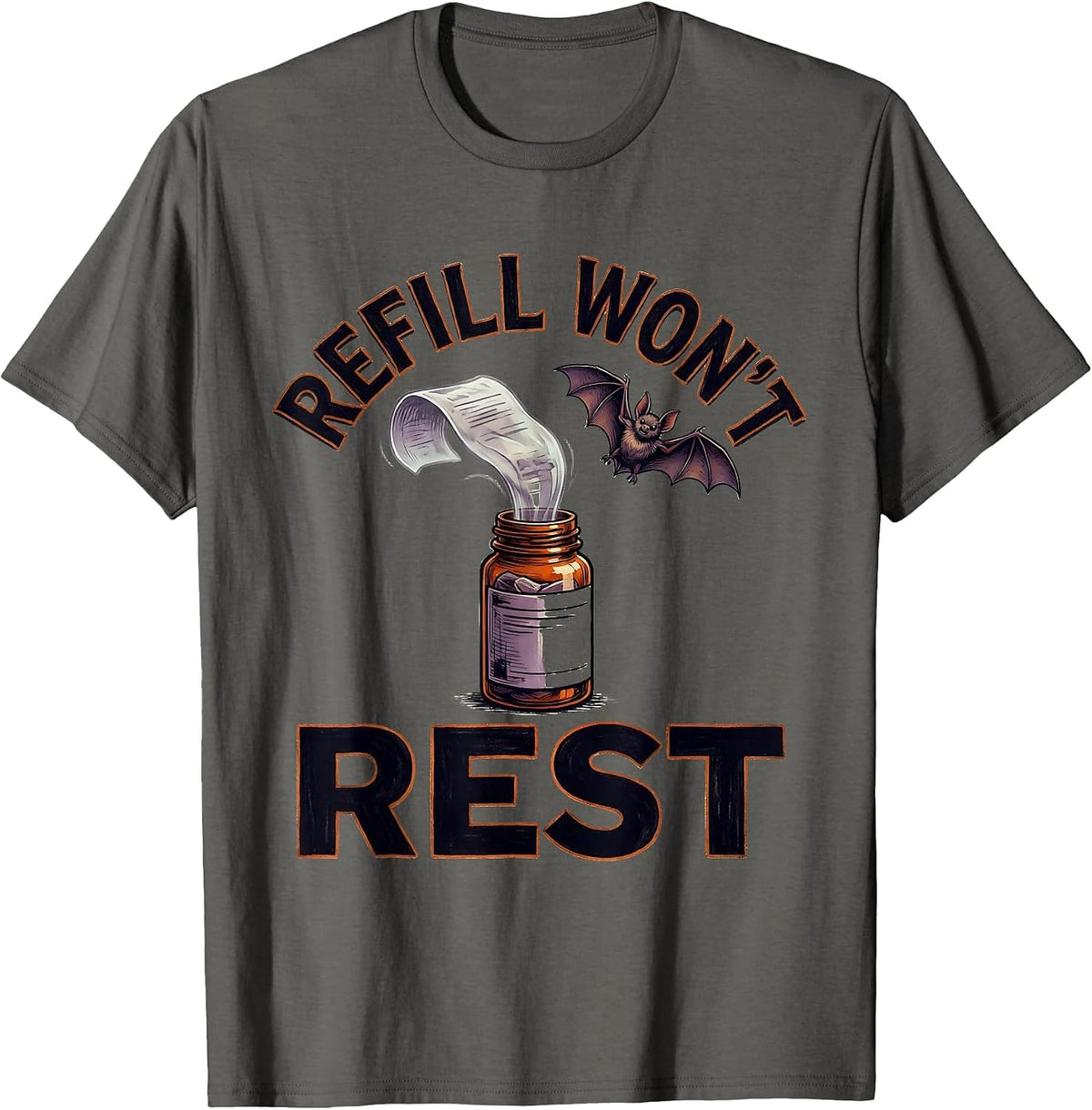 Refill Won't Rest Funny Pharmacy Technician Halloween T-Shirt - Asphalt Grey