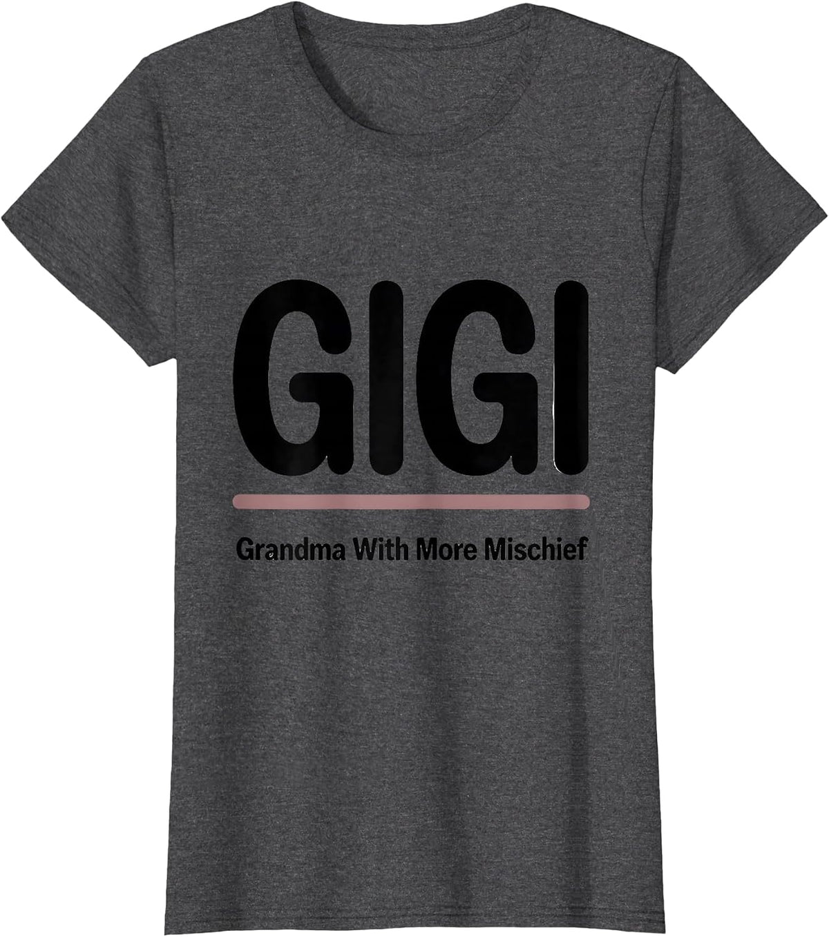 Women's Gigi Grandma With More Mischief Funny Grandma Gift T-Shirt - Dark Heather Grey
