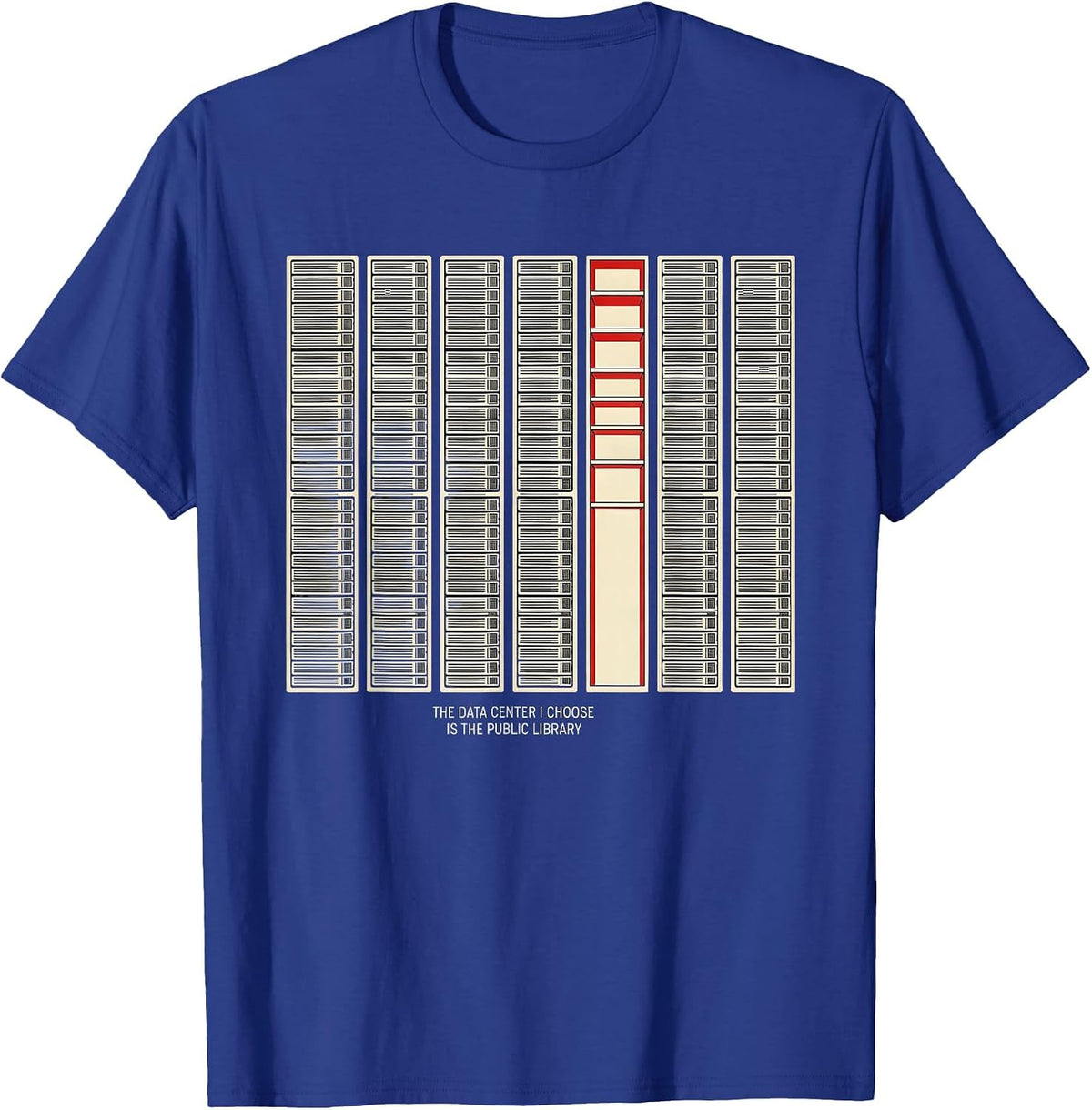 The Data Center I Choose Is The Public Library Funny T-Shirt - Royal Blue