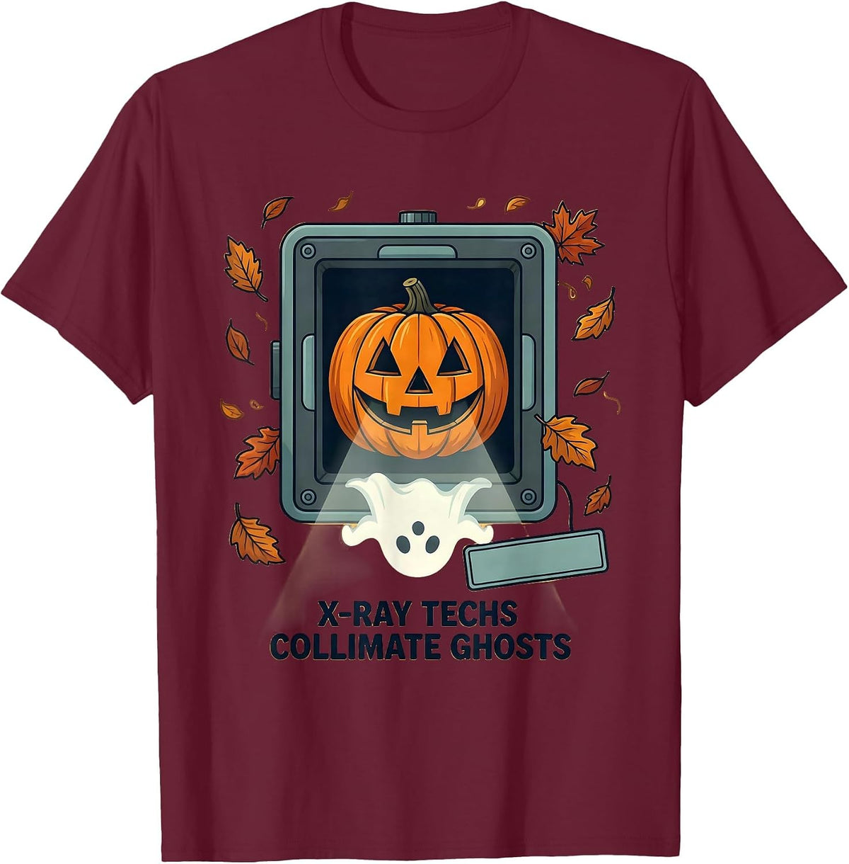 X-Ray Techs Collimate Ghosts Funny Radiology Halloween Tech T-Shirt - Burgundy