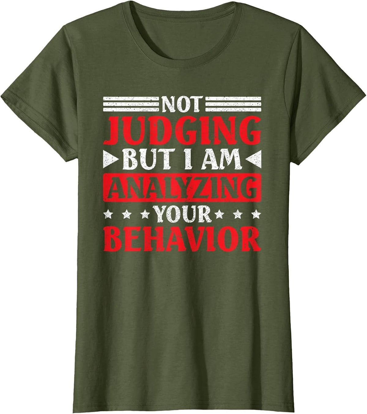 Behavior Analyst Not Judging But I Am Analyzing Your T-Shirt - Olive Green