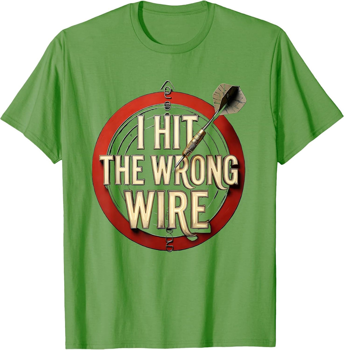 Men's I Hit The Wrong Wire Funny Dart Player Beer League Gift T-Shirt - Grass Green