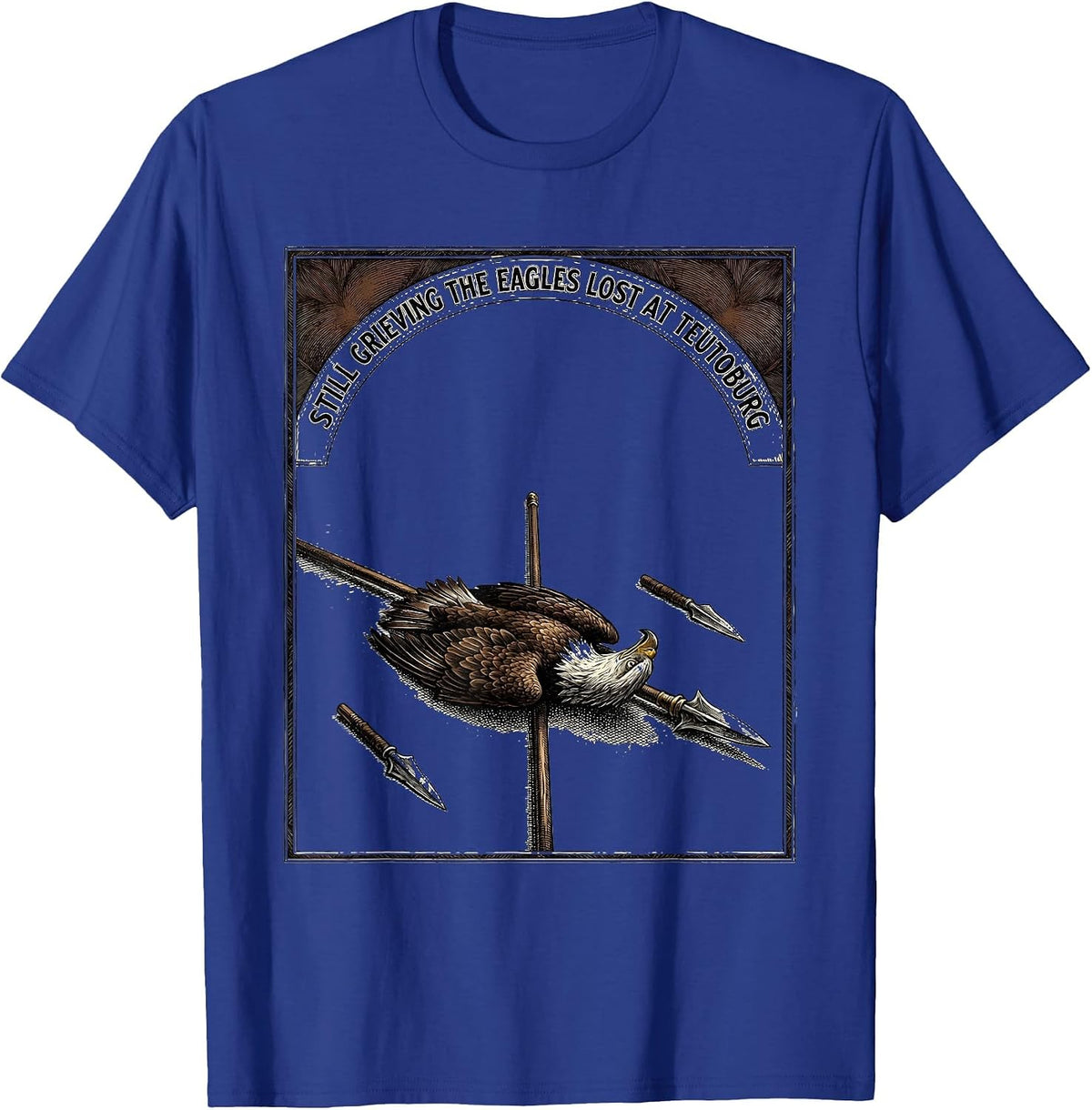 Still Grieving The Eagles Lost At Teutoburg History Teacher T-Shirt - Royal Blue