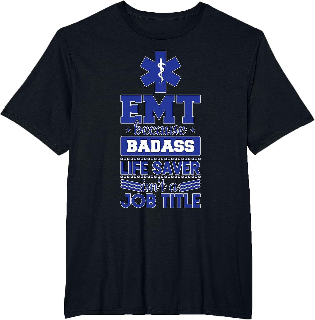 EMS Emergency EMT Badass Life Saver T-Shirt - Black