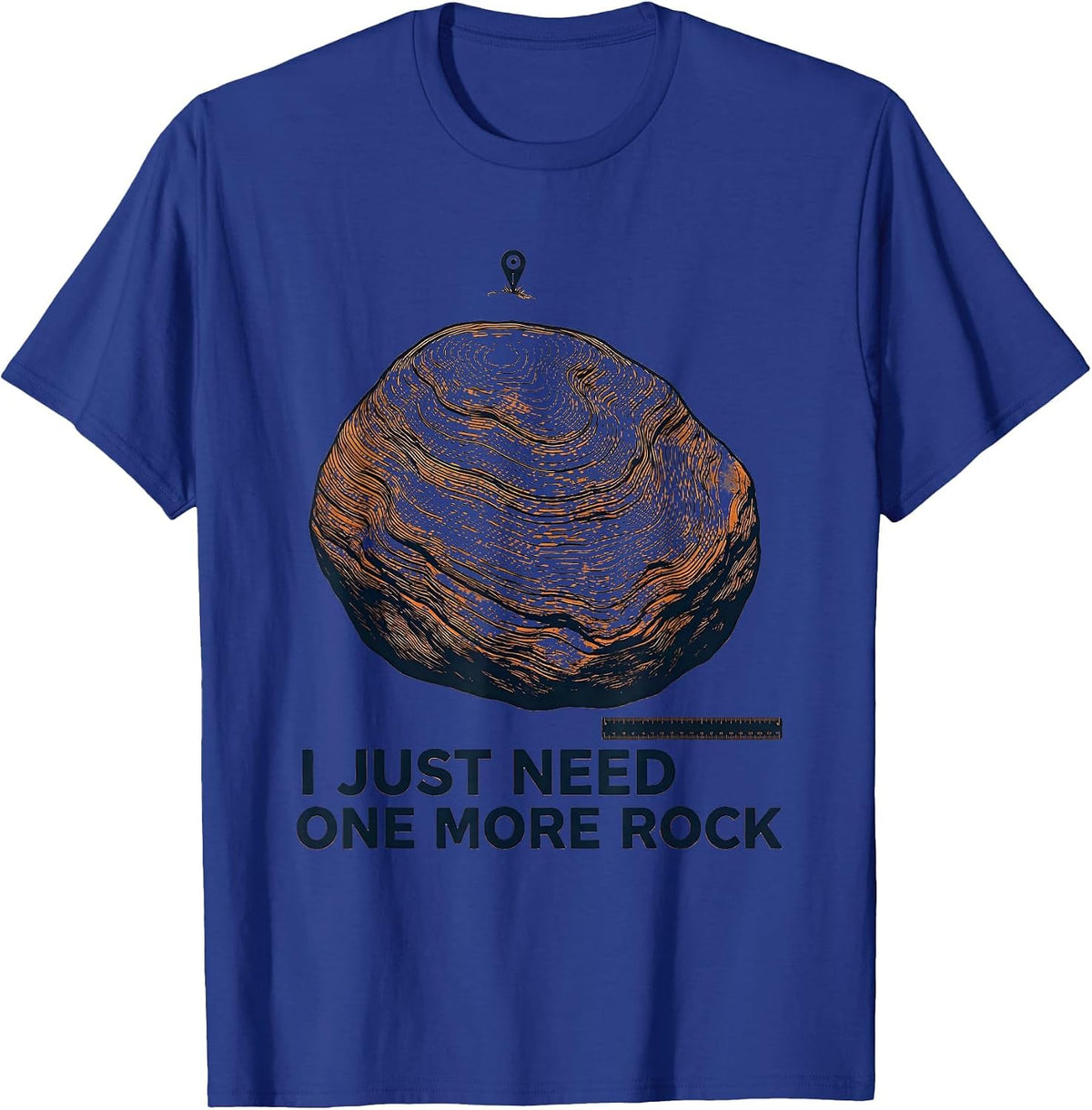 I Just Need One More Rock Funny Hiking Outdoor Enthusiast T-Shirt - Royal Blue