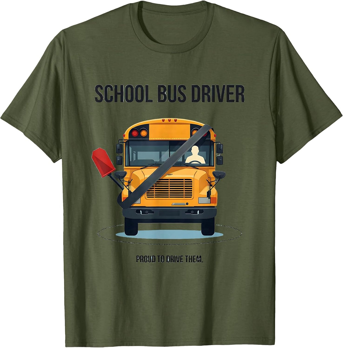 School Bus Driver, Proud To Drive Them Editorial Conceptual T-Shirt - Olive Green