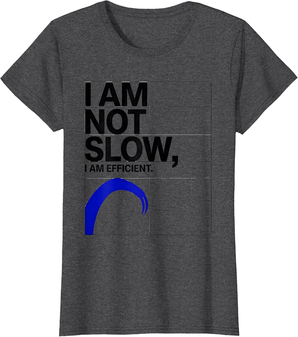 Women's I Am Not Slow I Am Efficient Funny Sloth Lover Humor T-Shirt - Dark Heather Grey