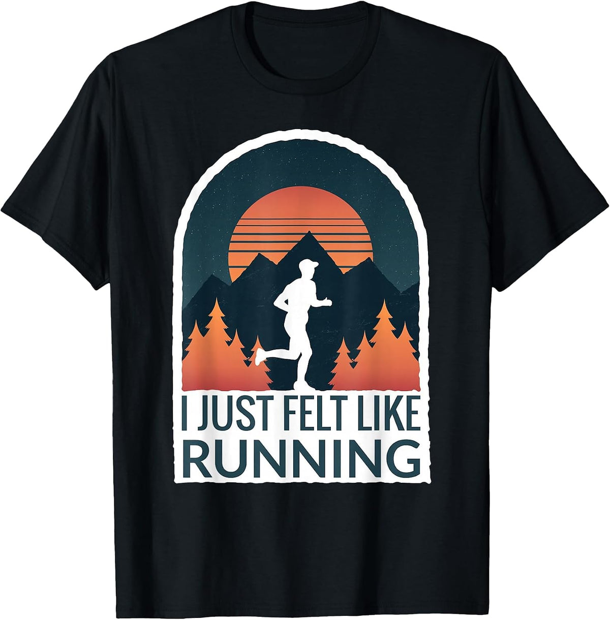I Just Felt Like Running I Marathon Gump Jog T-Shirt - Black