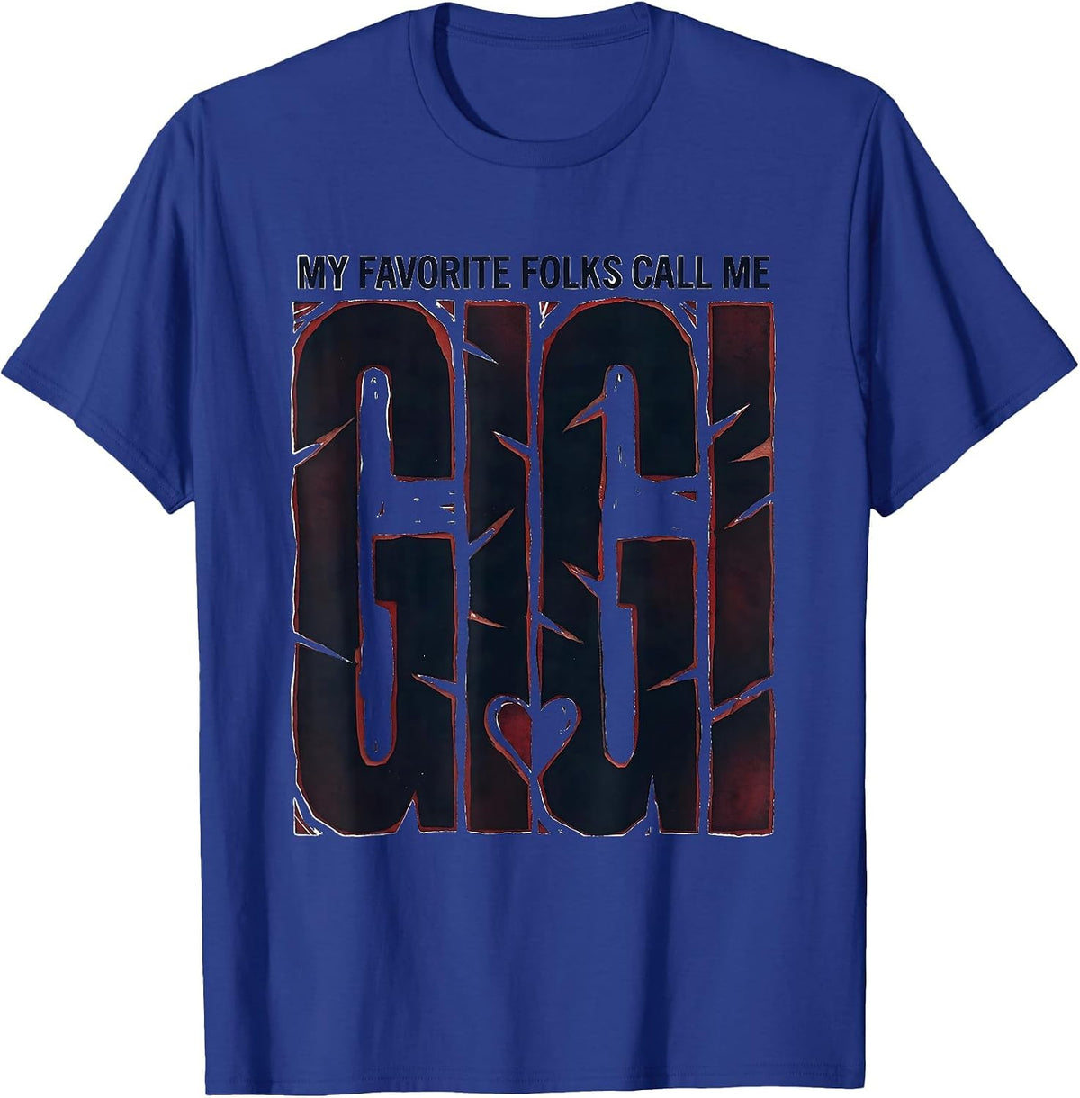 My Favorite Folks Call Me Gigi Funny Grandma Gift T-Shirt - Royal Blue