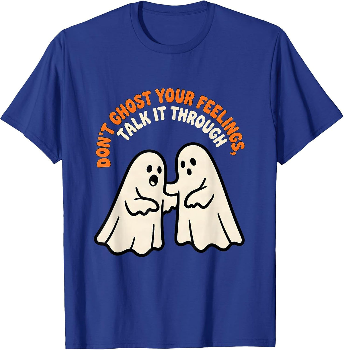 Men's Don't Ghost Your Feelings, Talk It Through Halloween T-Shirt - Royal Blue