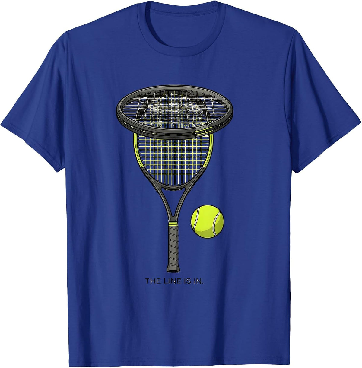 The Line Is In Funny Tennis Player Tennis Humor T-Shirt - Royal Blue