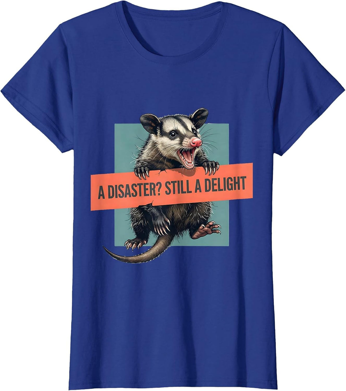 Women's A Disaster Still A Delight Funny Opossum Animal Meme Humor T-Shirt - Royal Blue