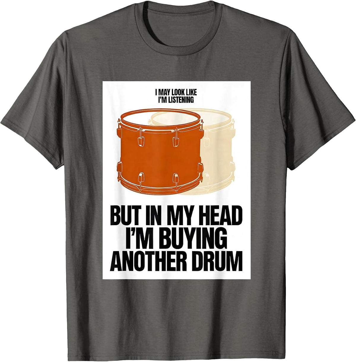 I May Look Like I'm Listening But In My Head Drum T-Shirt - Asphalt Grey