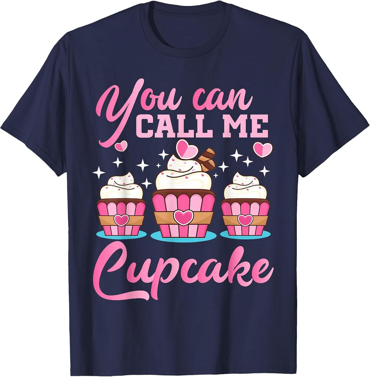 Pastry Chef | You Can Call Me Cupcake | Cupcake Enthusiasts T-Shirt - Navy Blue